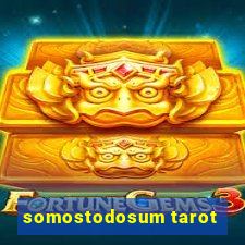 somostodosum tarot